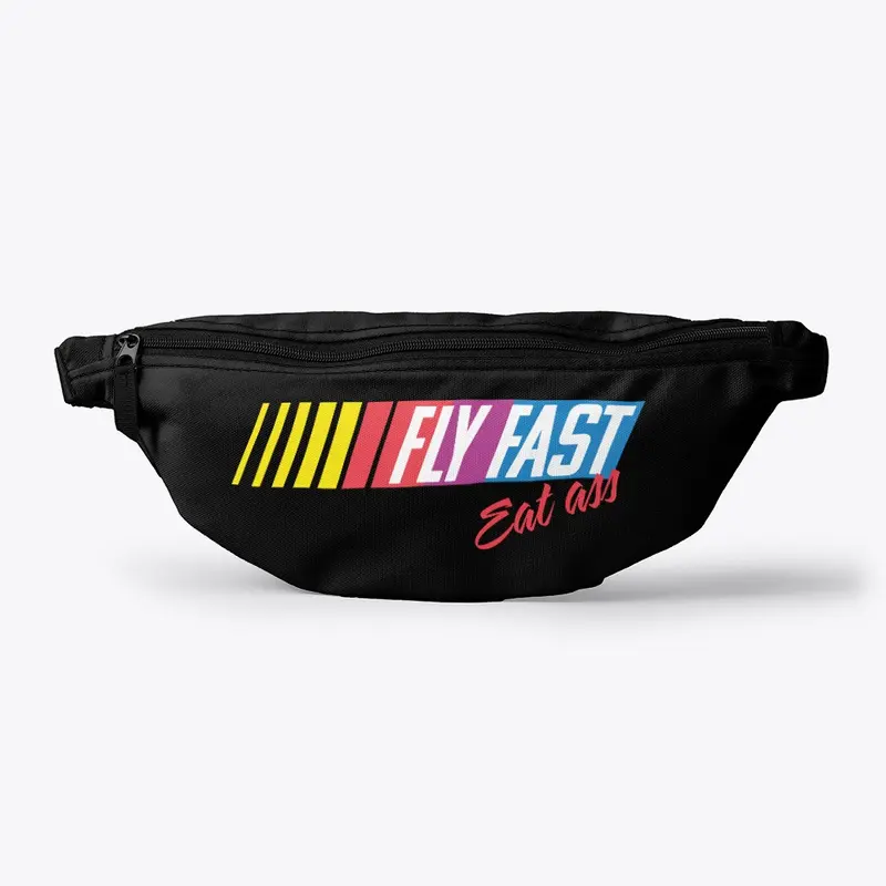 Fly Fast Eat Ass Collection