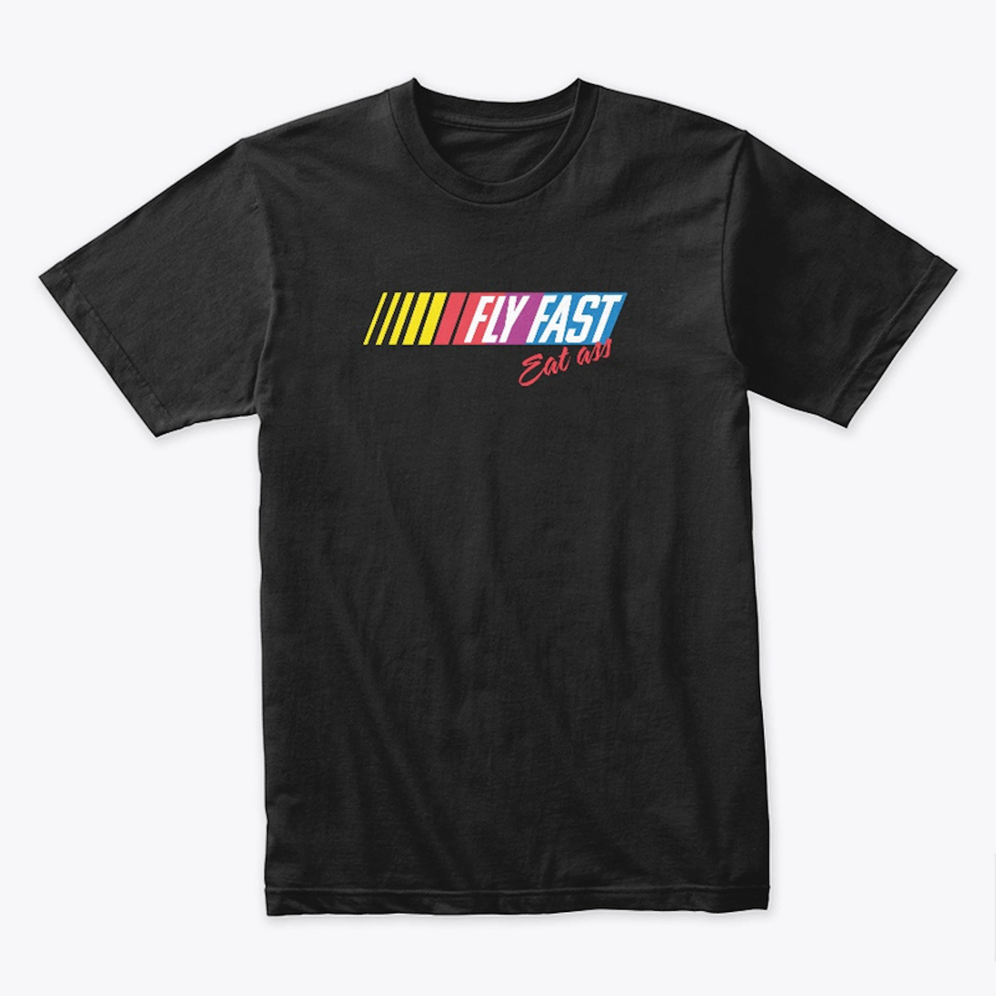 Fly Fast Eat Ass Collection